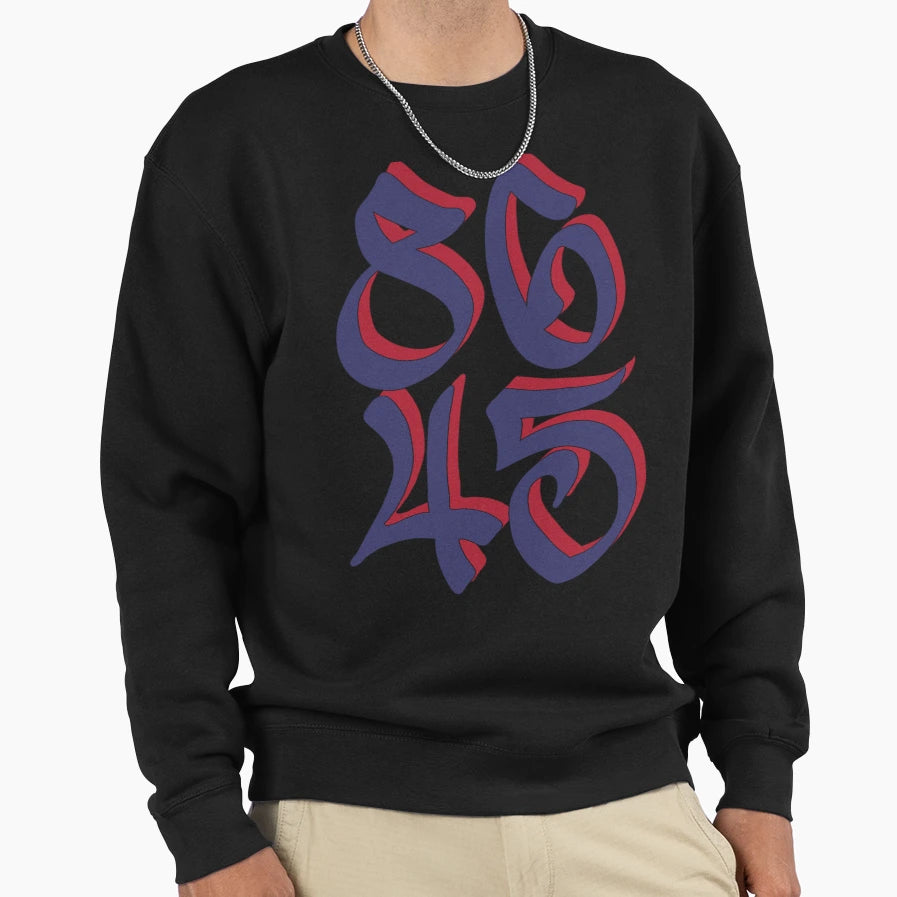 86 45 Anti Trump Sweatshirt - Unique Graphic Unisex - T-Shirt, Sweatshirt, Hoodie