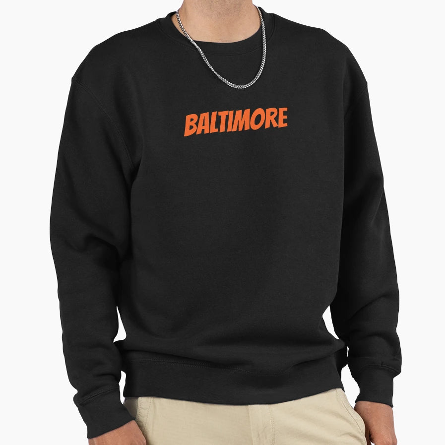 Baltimore Sweatshirt - Fun Novelty Design Men Women - T-Shirt, Sweatshirt, Hoodie
