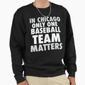 Chicago Only One Baseball Team T-Shirt - Minimalist Print for Adults - T-Shirt, Sweatshirt, Hoodie
