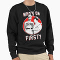 Abbott And Costello First Sweatshirt - Fun Novelty Design Unisex - T-Shirt, Sweatshirt, Hoodie