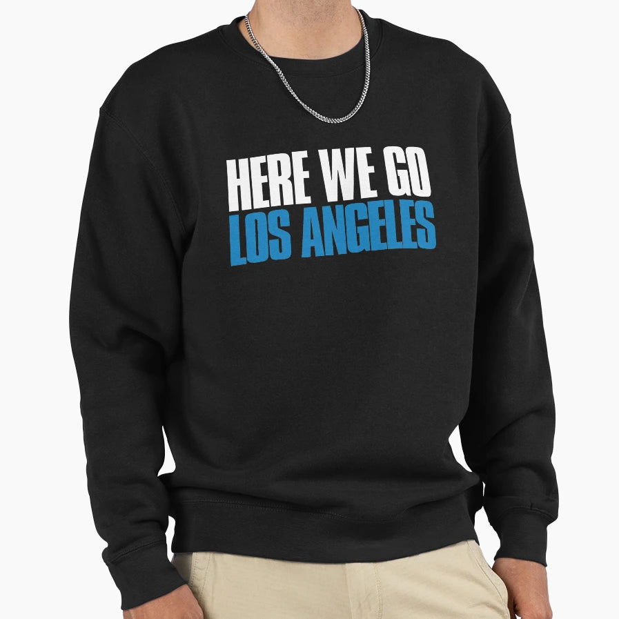 Here We Go Los Angeles Sports Fan Sweatshirt - Trendy Graphic for Adults - T-Shirt, Sweatshirt, Hoodie