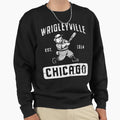 Wrigleyville Chicago Cub Sweatshirt - Casual Everyday Wear Men Women - T-Shirt, Sweatshirt, Hoodie