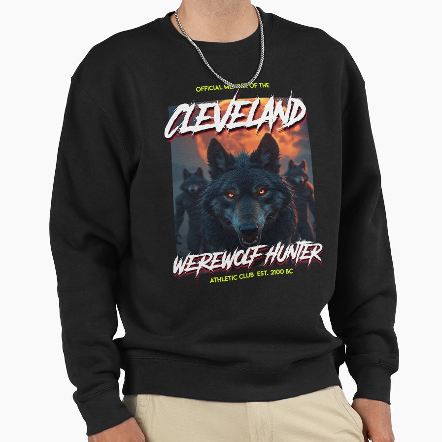 Member Cleveland Werewolf Hunter Sweatshirt - Novelty Apparel Unisex - T-Shirt, Sweatshirt, Hoodie
