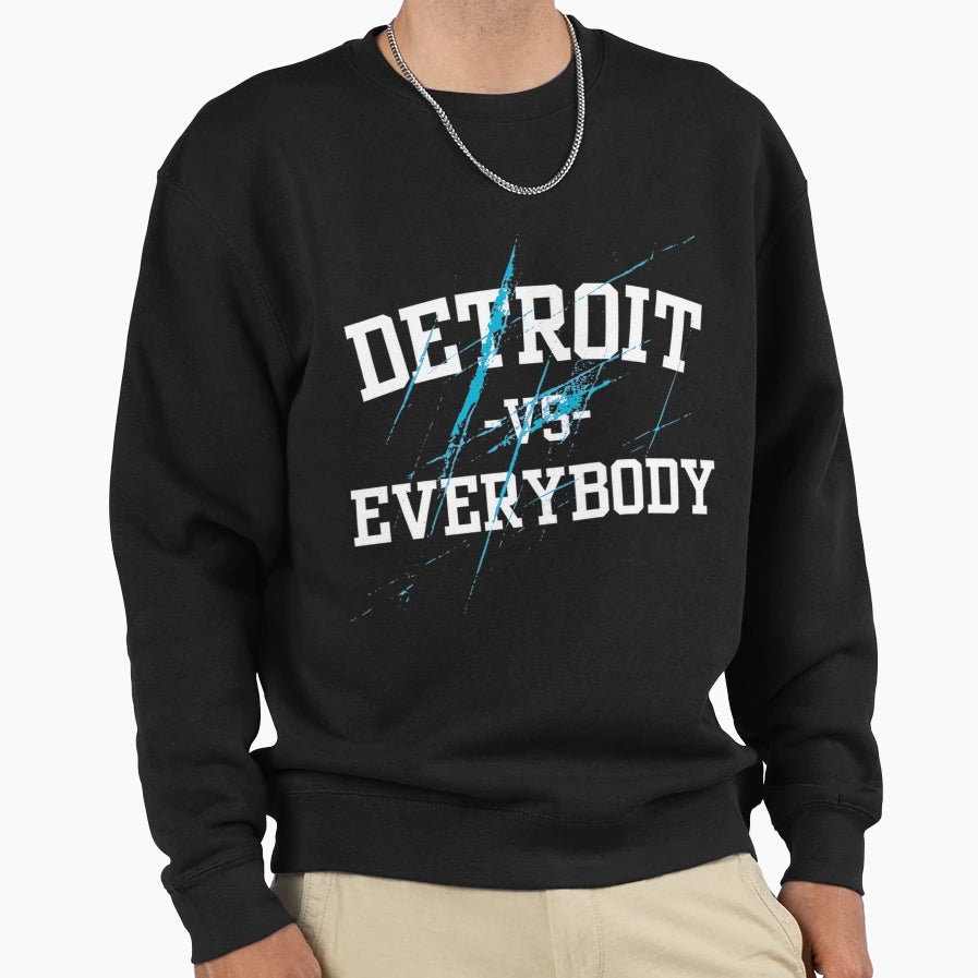 Detroit Grit Vs Everybody Sweatshirt - Streetwear Style Unisex - T-Shirt, Sweatshirt, Hoodie