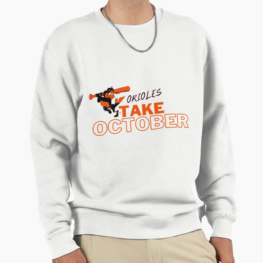 Orioles Take October Sweatshirt - Custom Art Print Unisex - T-Shirt, Sweatshirt, Hoodie