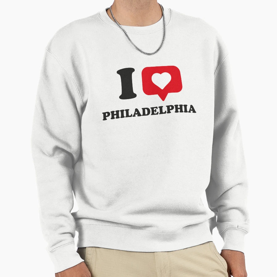 I Love Philadelphia I Heart Sweatshirt - Unique Graphic Men Women - T-Shirt, Sweatshirt, Hoodie