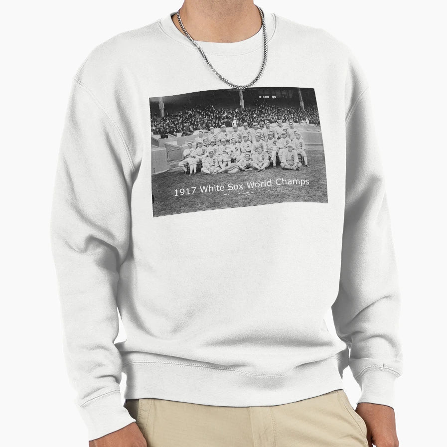 1917 Chicago White Sox World Sweatshirt - Casual Everyday Wear Unisex - T-Shirt, Sweatshirt, Hoodie