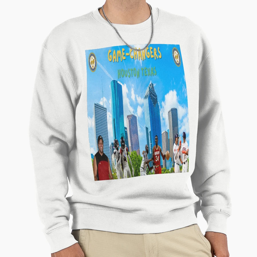 Game Changers Houston Texas Sweatshirt - Streetwear Style Men Women - T-Shirt, Sweatshirt, Hoodie