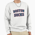 Boston Sucks Gag Gift Sweatshirt - Graphic Print Men Women - T-Shirt, Sweatshirt, Hoodie