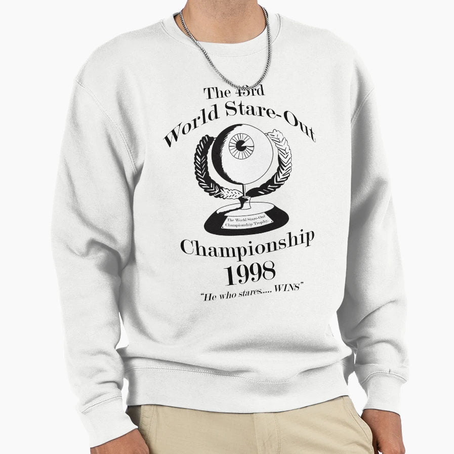 43Rd World Stare Out Championship Sweatshirt - Novelty Apparel Men Women - T-Shirt, Sweatshirt, Hoodie