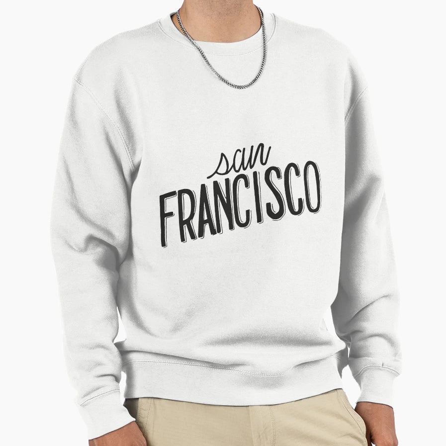 San Francisco Sweatshirt - Novelty Apparel Unisex - T-Shirt, Sweatshirt, Hoodie