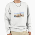 San Francisco Sweatshirt - Casual Everyday Wear Unisex - T-Shirt, Sweatshirt, Hoodie