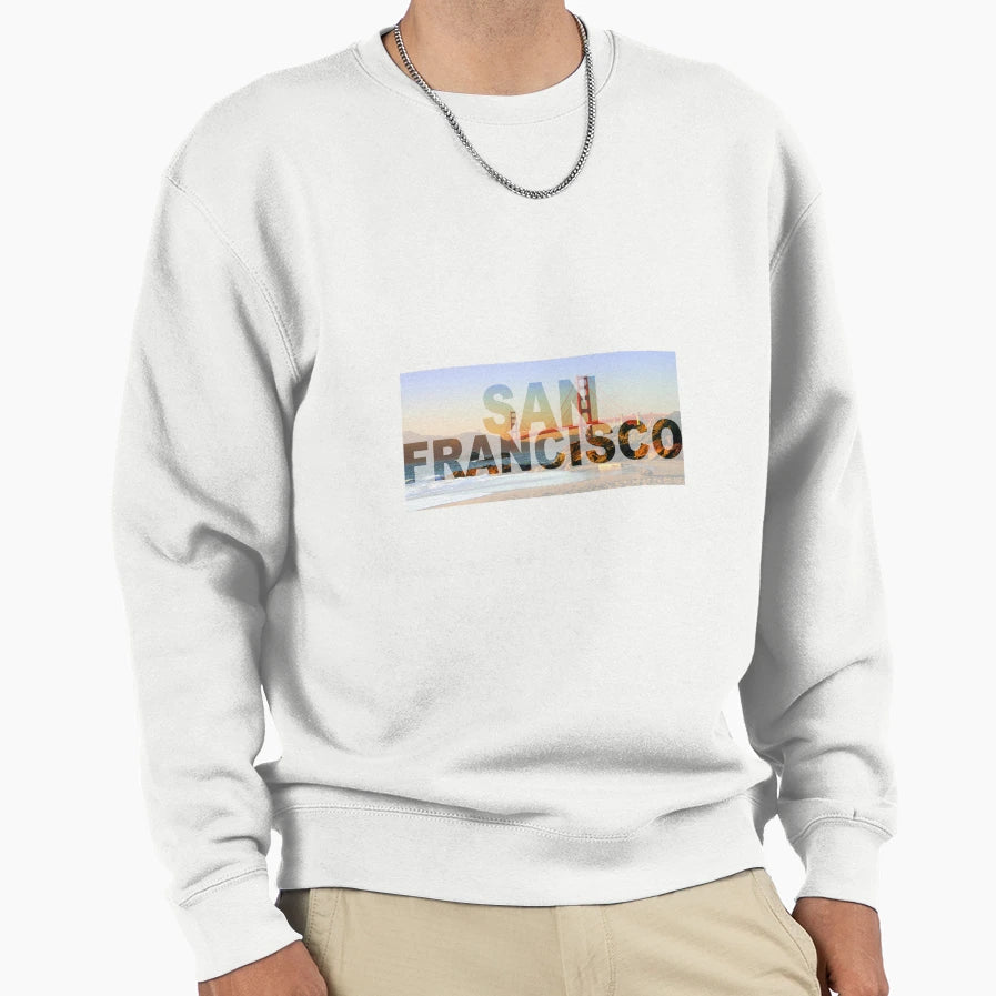 San Francisco Sweatshirt - Casual Everyday Wear Unisex - T-Shirt, Sweatshirt, Hoodie