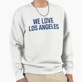 We Love Los Angeles Sweatshirt - Novelty Apparel for Adults - T-Shirt, Sweatshirt, Hoodie