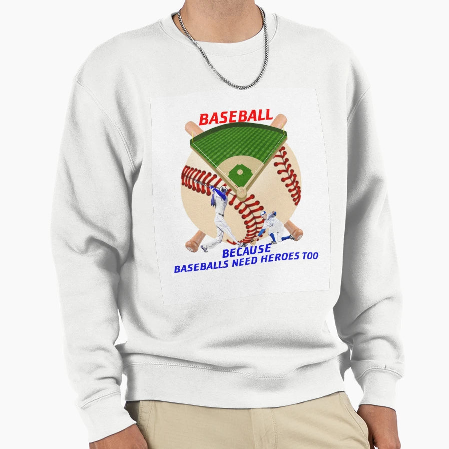 Baseball Hero Sweatshirt - Unique Graphic Men Women - T-Shirt, Sweatshirt, Hoodie