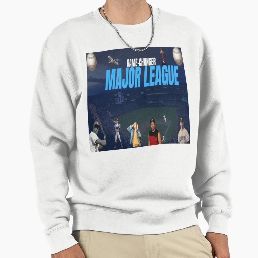 Game Changer Major League Sweatshirt - Novelty Apparel Men Women - T-Shirt, Sweatshirt, Hoodie