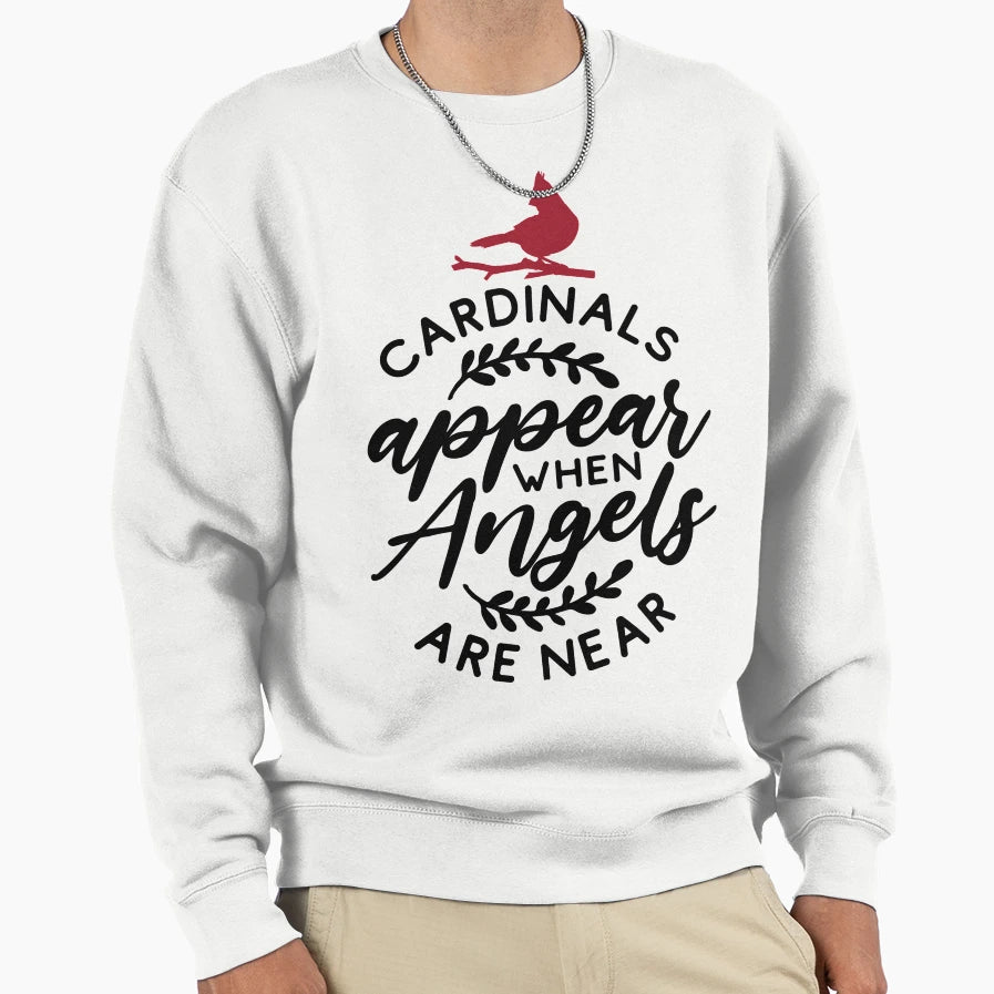 Cardinals Appear When Angels Are Near Sweatshirt - Minimalist Print Unisex - T-Shirt, Sweatshirt, Hoodie