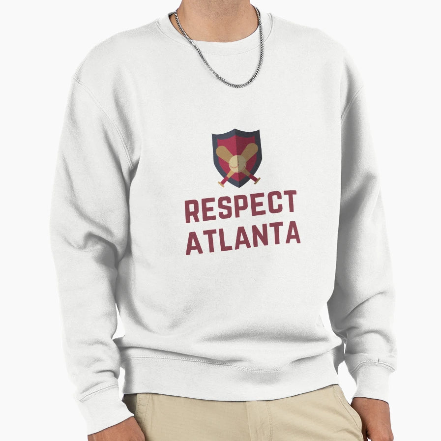 Atlanta Baseball Respect Atlanta Sweatshirt - Novelty Apparel Unisex - T-Shirt, Sweatshirt, Hoodie
