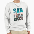 San Francisco Sweatshirt - Novelty Apparel Unisex - T-Shirt, Sweatshirt, Hoodie