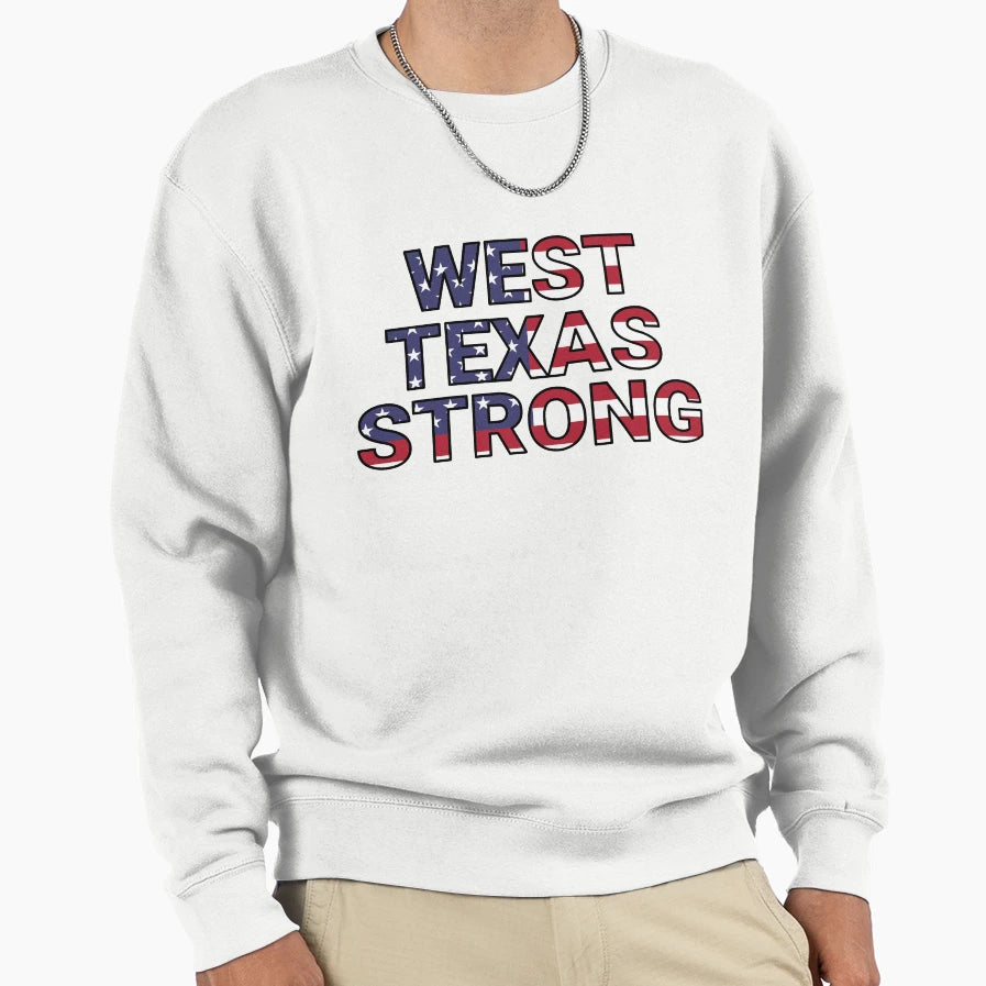 West Texas Strong Sweatshirt - Unique Graphic for Adults - T-Shirt, Sweatshirt, Hoodie