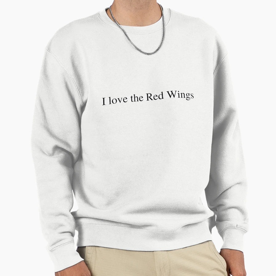 I Love Red Wings Sweatshirt - Fun Novelty Design Unisex - T-Shirt, Sweatshirt, Hoodie