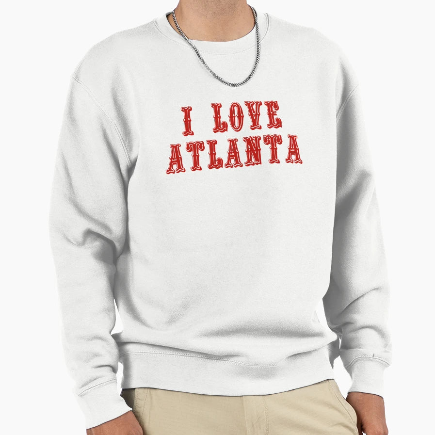 I Love Atlanta Sweatshirt - Graphic Print Unisex - T-Shirt, Sweatshirt, Hoodie