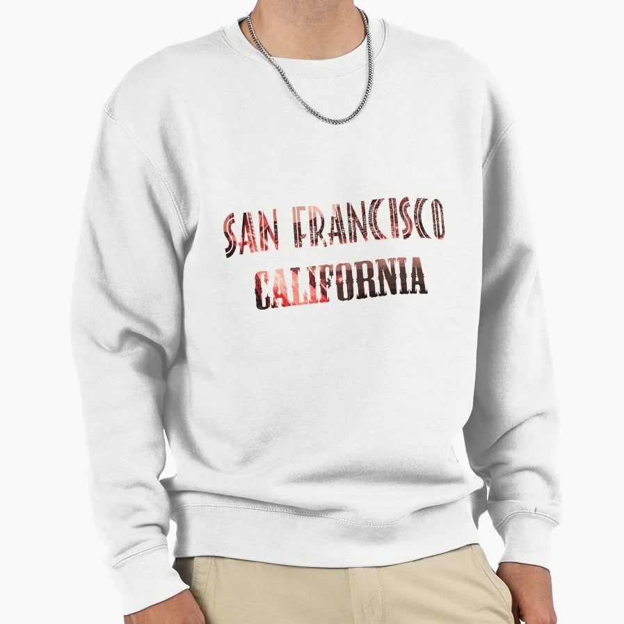 San Francisco California Sweatshirt - Streetwear Style for Adults - T-Shirt, Sweatshirt, Hoodie