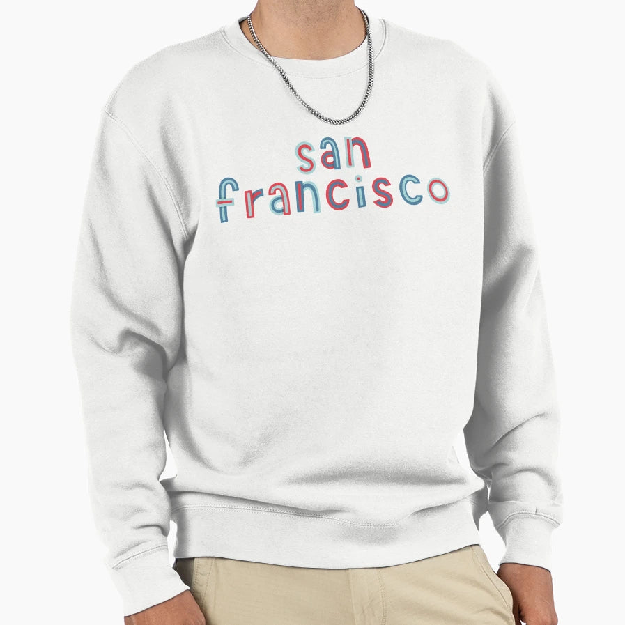 San Francisco Sweatshirt - Graphic Print Unisex - T-Shirt, Sweatshirt, Hoodie