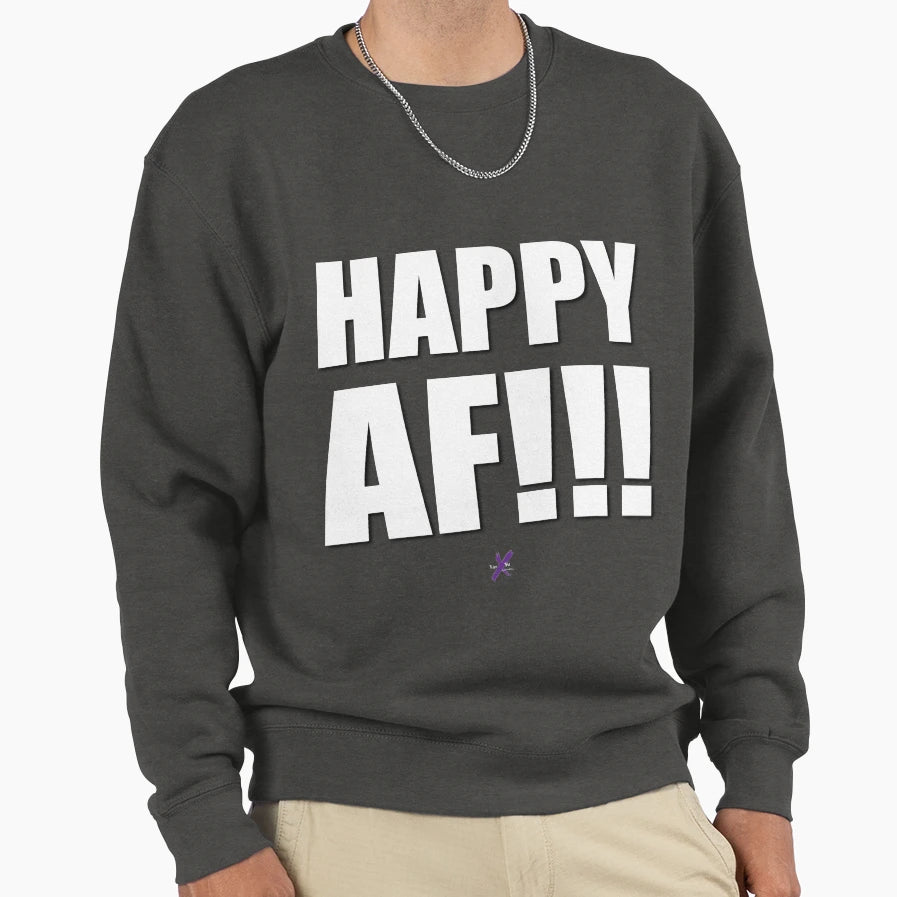 Af Series Happy Af Sweatshirt - Trendy Graphic Men Women - T-Shirt, Sweatshirt, Hoodie