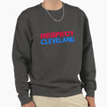 Respect Cleveland Sweatshirt - Graphic Print Unisex - T-Shirt, Sweatshirt, Hoodie
