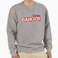 Team Banger Sweatshirt - Streetwear Style Men Women - T-Shirt, Sweatshirt, Hoodie