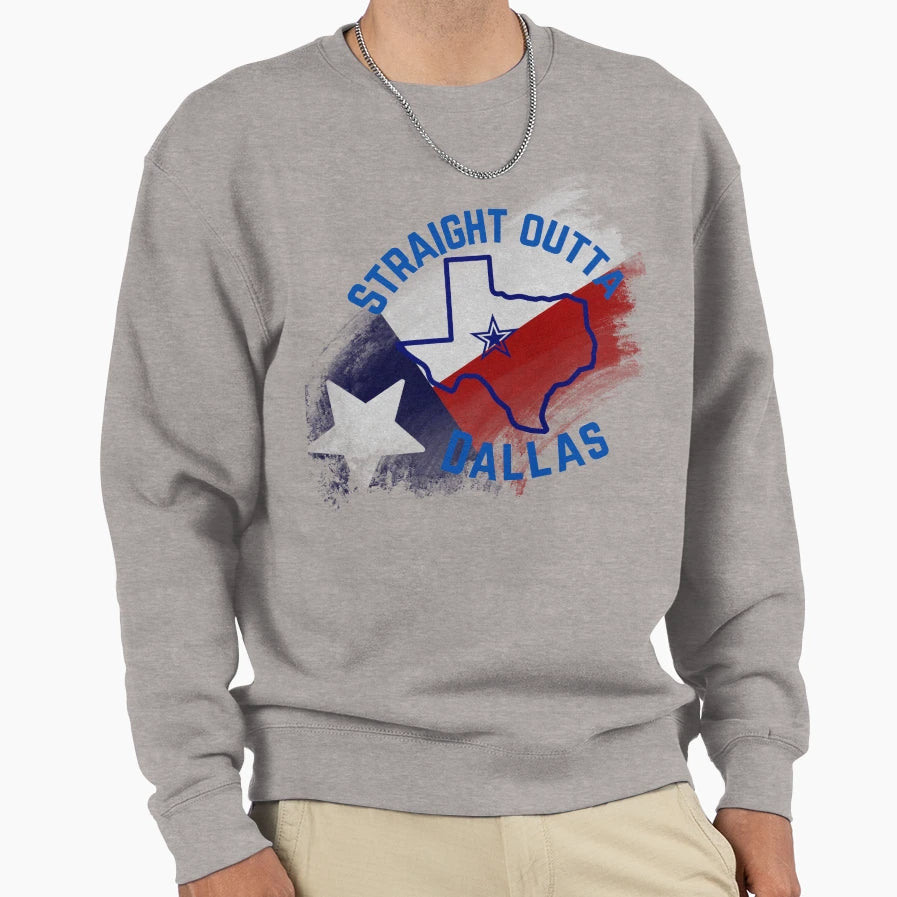 Straight Outta Dallas Sweatshirt - Streetwear Style Unisex - T-Shirt, Sweatshirt, Hoodie