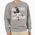 Poetry Motion Sweatshirt - Custom Art Print Men Women - T-Shirt, Sweatshirt, Hoodie