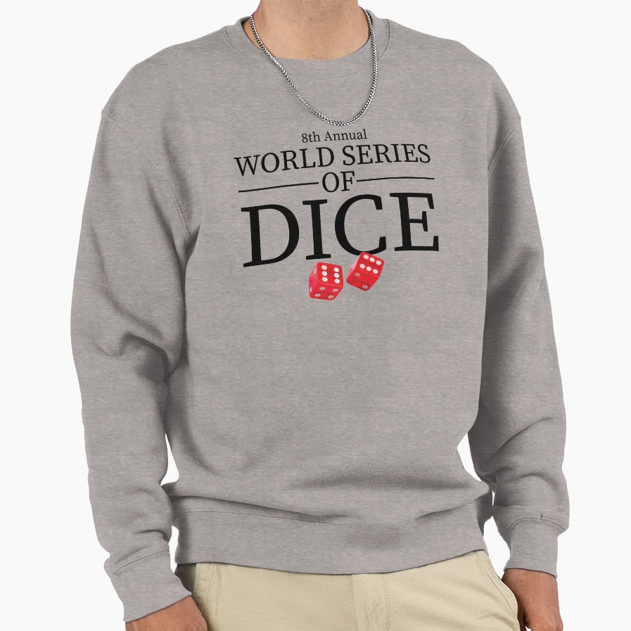 8Th Annual World Series Dice Sweatshirt - Aesthetic Graphic Men Women - T-Shirt, Sweatshirt, Hoodie