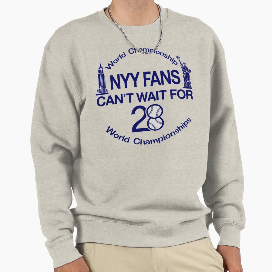Yankee Fans Cant Wait 28Th Sweatshirt - Casual Everyday Wear for Adults - T-Shirt, Sweatshirt, Hoodie
