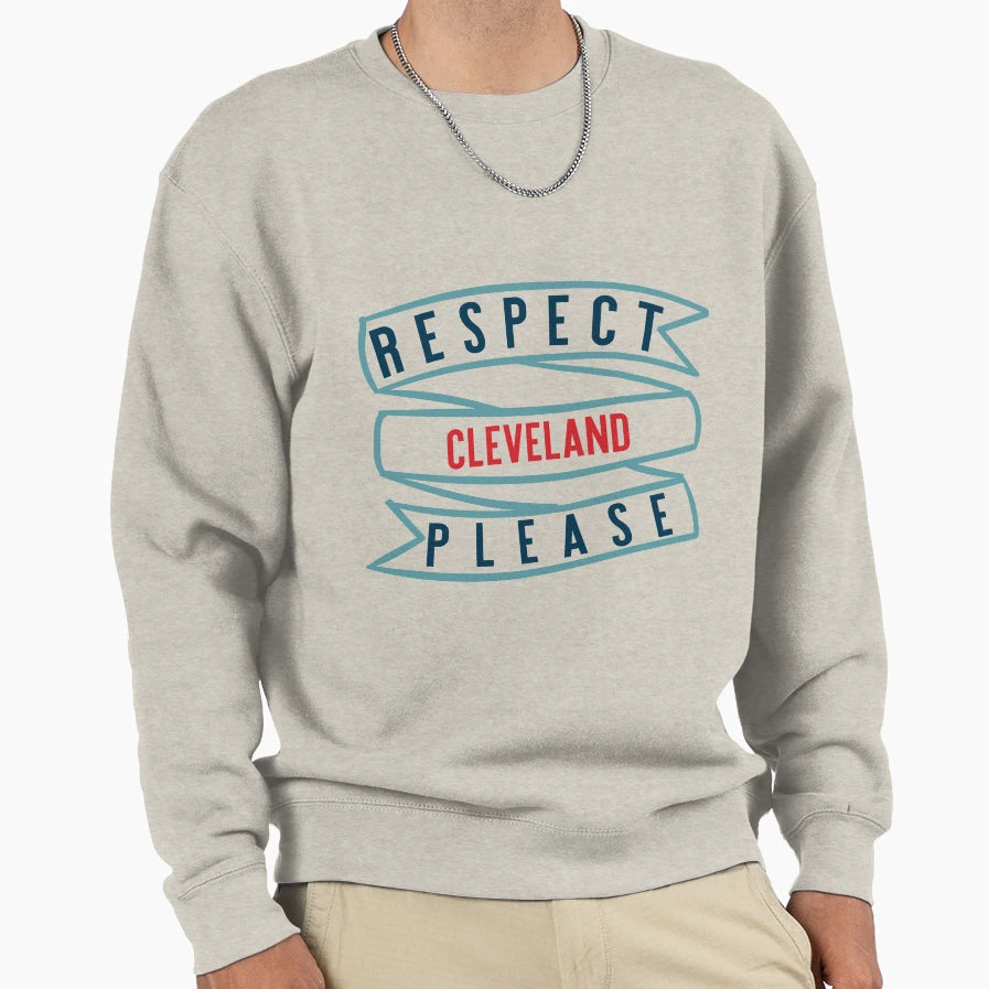 Respect Cleveland Sweatshirt - Unique Graphic Unisex - T-Shirt, Sweatshirt, Hoodie