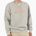 I Love Houston Sweatshirt - Aesthetic Graphic Unisex - T-Shirt, Sweatshirt, Hoodie