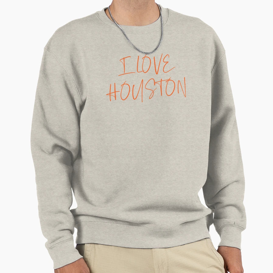 I Love Houston Sweatshirt - Aesthetic Graphic Unisex - T-Shirt, Sweatshirt, Hoodie