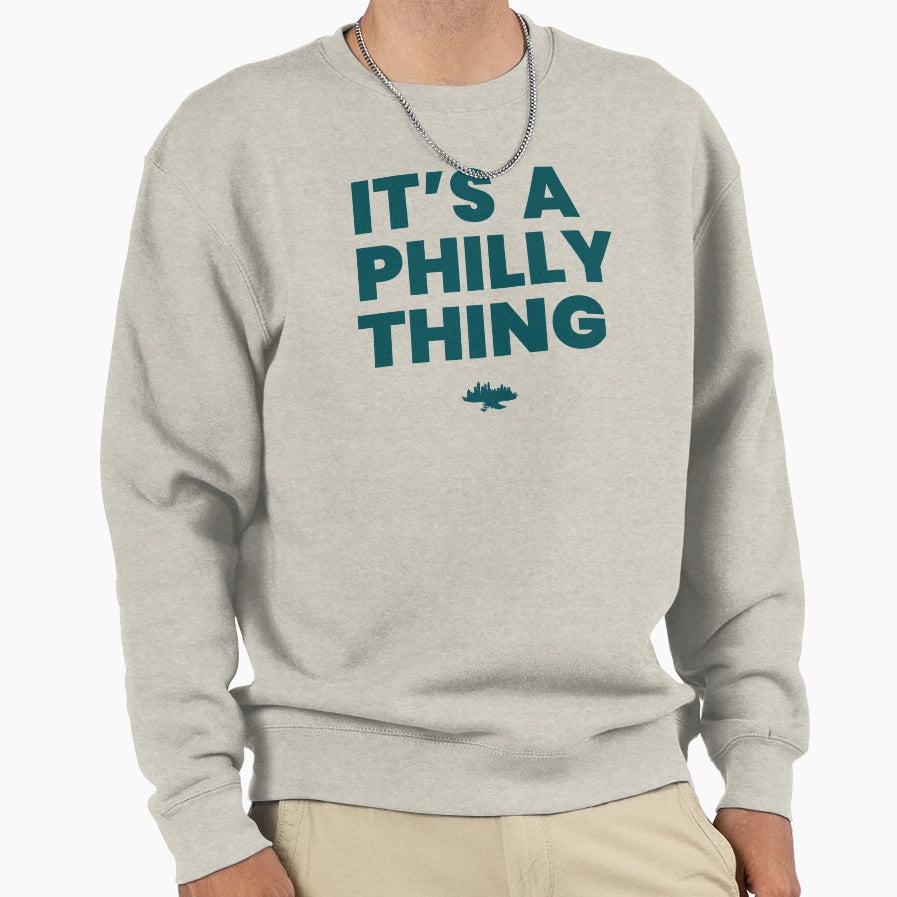 Its Philly Thing Sweatshirt - Unique Graphic Men Women - T-Shirt, Sweatshirt, Hoodie