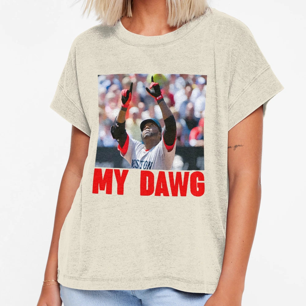 Big Papi My Dawg David Ortiz My Dawg T-Shirt - Casual Everyday Wear Unisex - T-Shirt, Sweatshirt, Hoodie