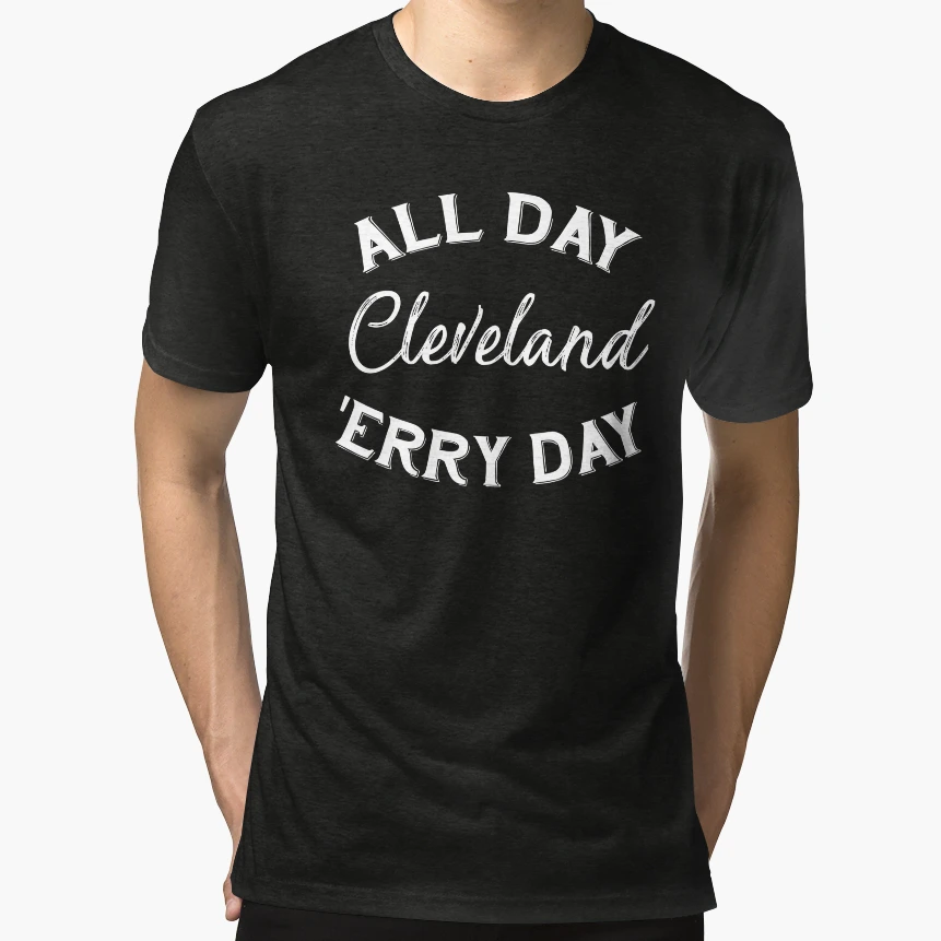 Cleveland All Day Erry Day T-Shirt - Aesthetic Graphic Unisex - T-Shirt, Sweatshirt, Hoodie