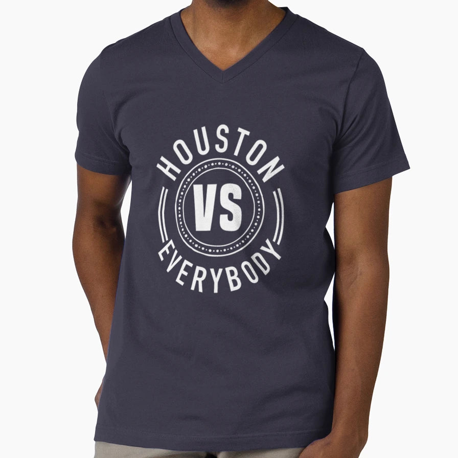 Houston Vs Everybody T-Shirt - Casual Everyday Wear Men Women - T-Shirt, Sweatshirt, Hoodie