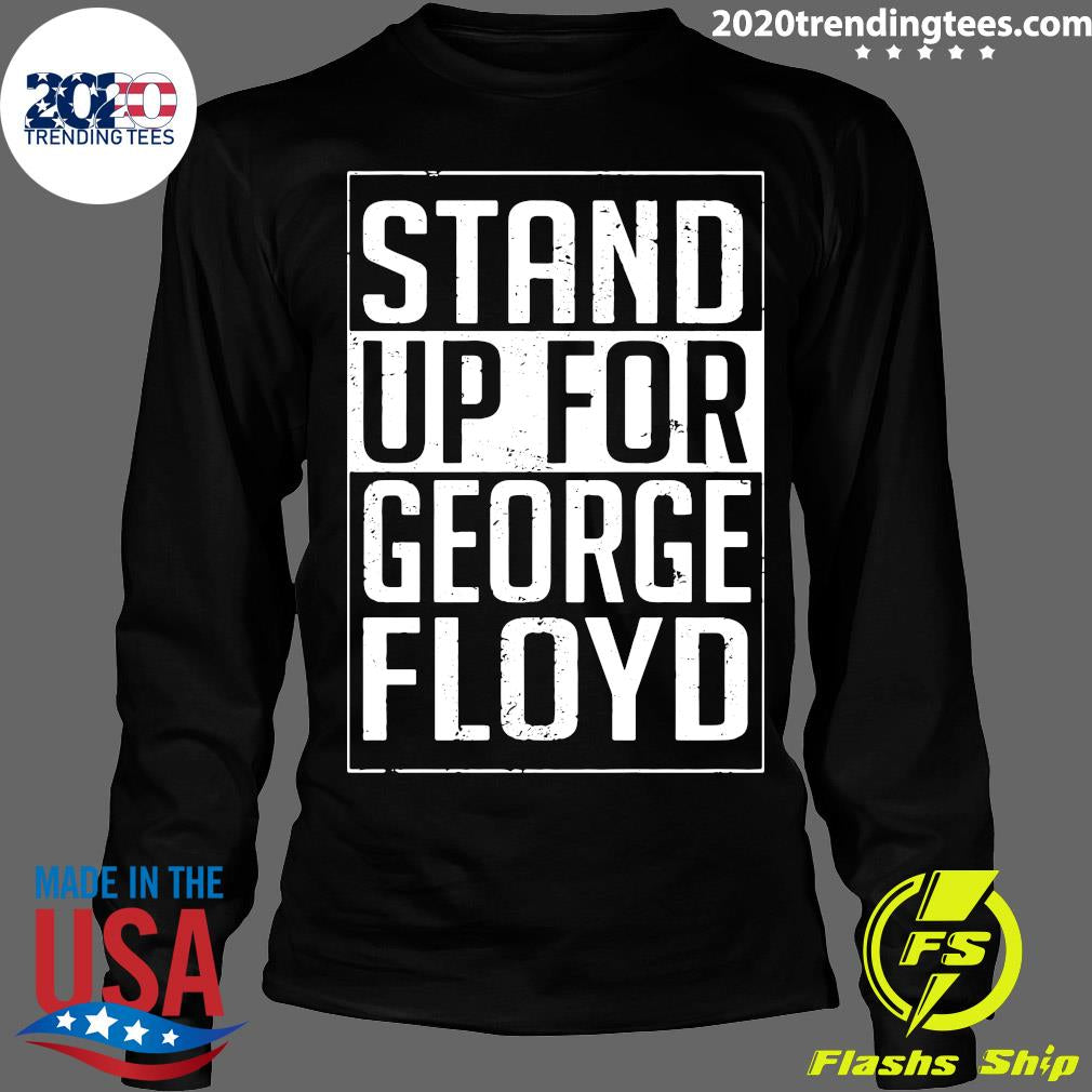 Stand Up For George Floyd - Adult & Kids T-Shirts, Sweatshirts & Hoodies apparel design preview 4