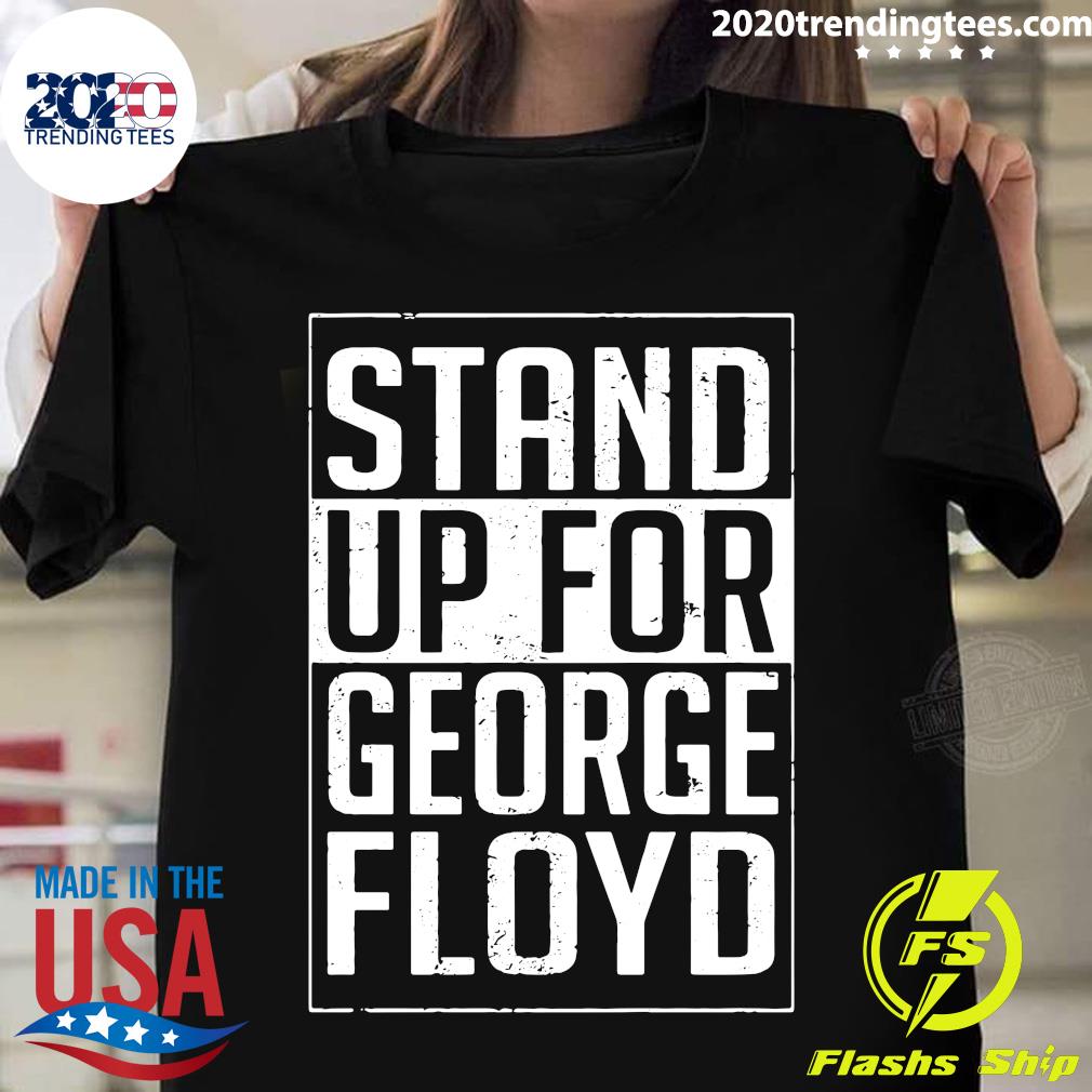 Stand Up For George Floyd - Adult & Kids T-Shirts, Sweatshirts & Hoodies apparel design preview 1