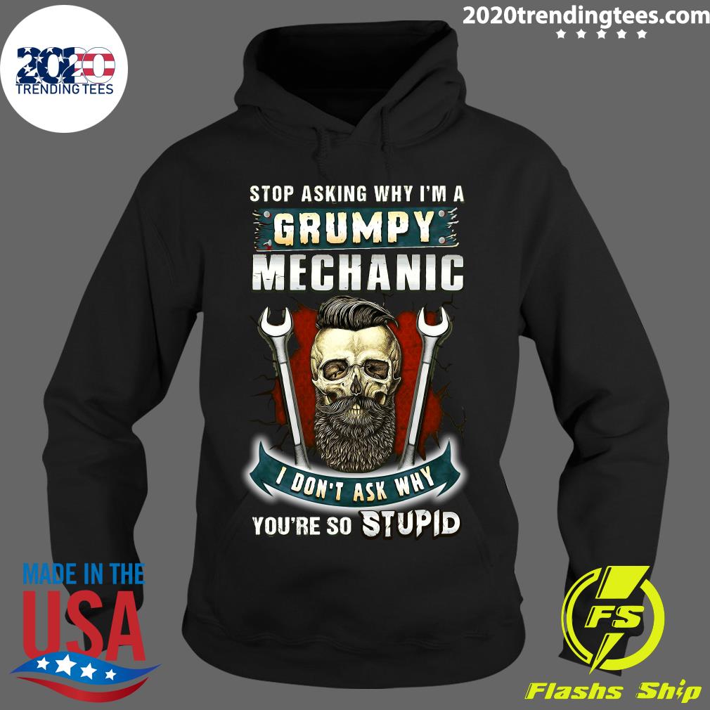 Stop Asking Why I'm A Grumpy Mechanic I Don't Ask - Adult & Kids T-Shirts, Sweatshirts & Hoodies apparel design preview 2