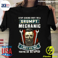 Stop Asking Why I'm A Grumpy Mechanic I Don't Ask - Adult & Kids T-Shirts, Sweatshirts & Hoodies apparel design preview 1