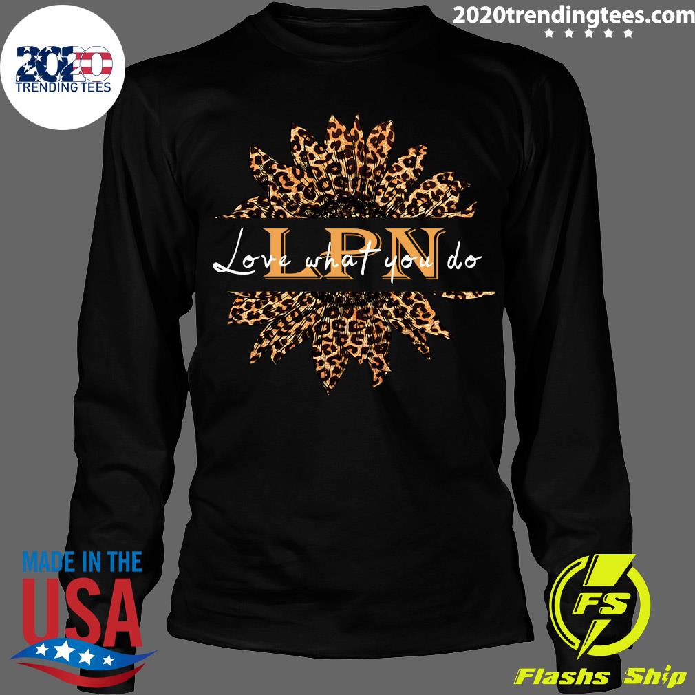 Sunflower Leopard Love What You Do LPN - Adult & Kids T-Shirts, Sweatshirts & Hoodies apparel design preview 4