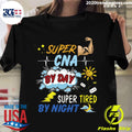 Super CNA By Day Tired Night - Adult & Kids T-Shirts, Sweatshirts & Hoodies apparel design preview 1