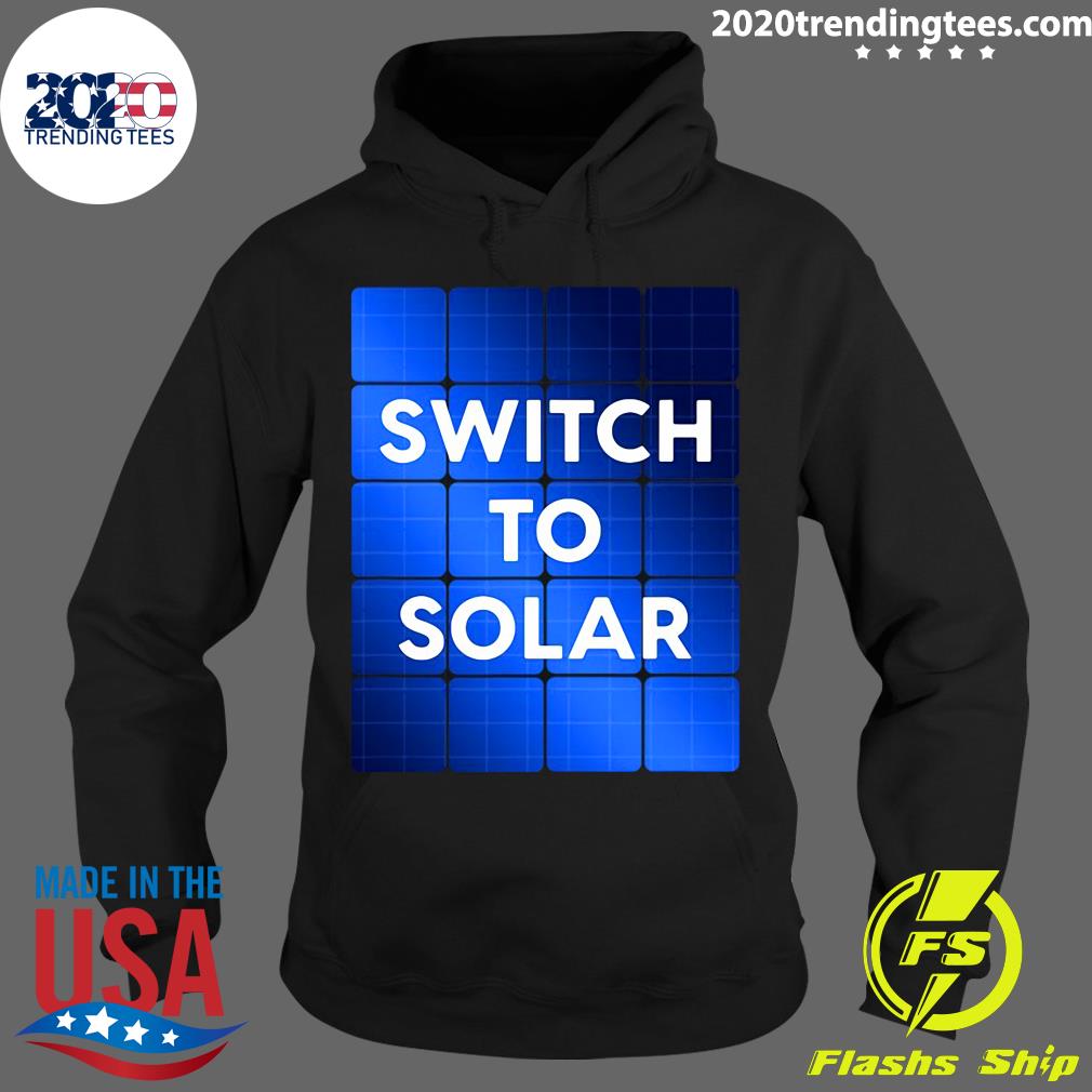 Switch To Solar Panel Green Energy - Adult & Kids T-Shirts, Sweatshirts & Hoodies apparel design preview 2