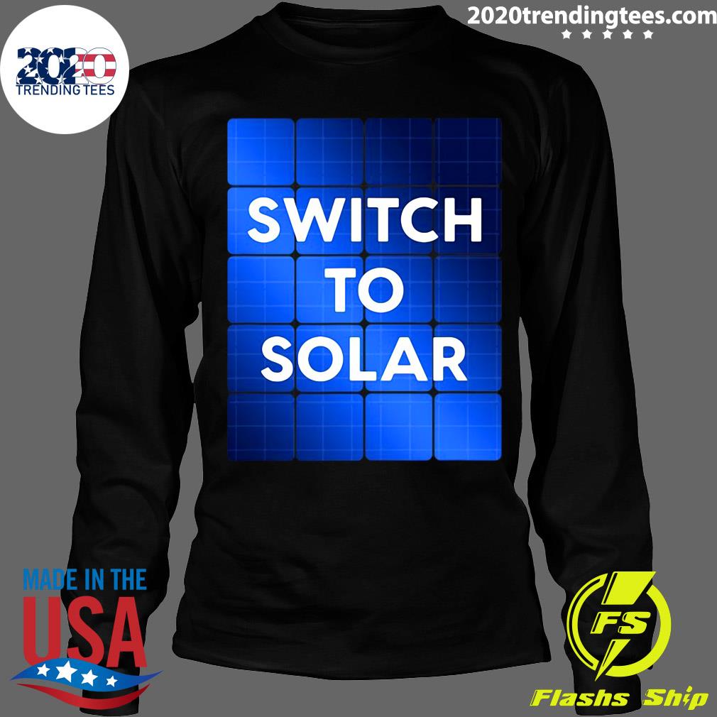Switch To Solar Panel Green Energy - Adult & Kids T-Shirts, Sweatshirts & Hoodies apparel design preview 4
